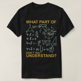 Camiseta What Part Of Don't You Understand | Funny Math