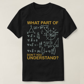 Camiseta What Part Of Don't You Understand | Funny Math
