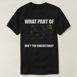 Camiseta What Part Of Don't You Understand | Funny Math
