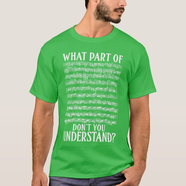 Camiseta What Part of Dont You Understand Musician Notes Fu (Frente)
