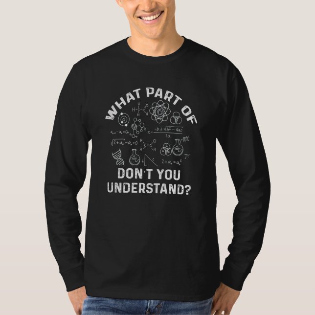 Camiseta What Part Of Don't You Understand  Physics Teacher (Frente)