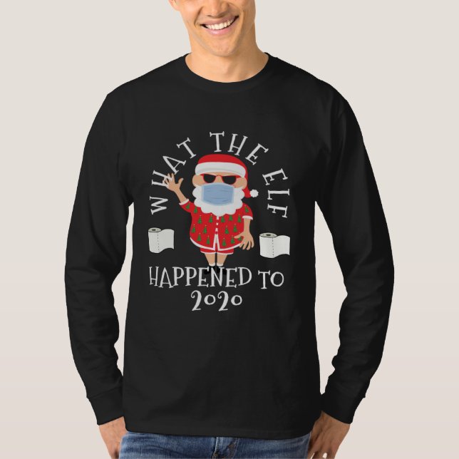 Camiseta What the Elf Happened to 2020  Christmas (Frente)