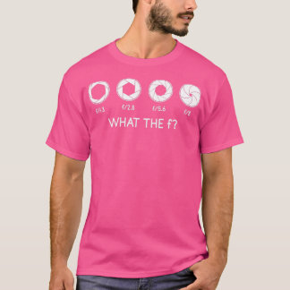 Camiseta What The f Camera Photography Photographer Photo