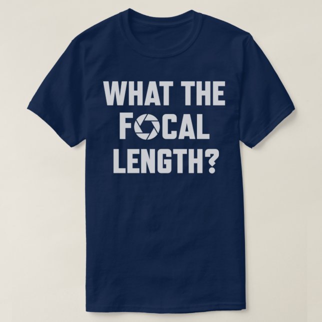 Camiseta What The Focal Length Funny Photography  (Frente do Design)