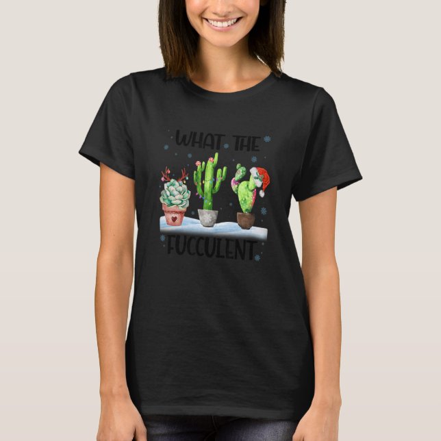Camiseta What The Fucculent Cactus Succulents Santa Hat Chr (Frente)