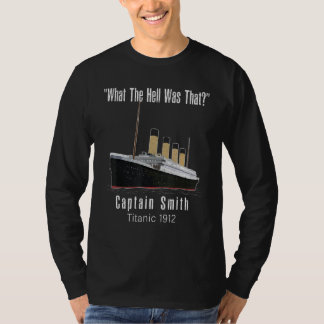 Camiseta what the hell was that titanic Captain Smith Titan