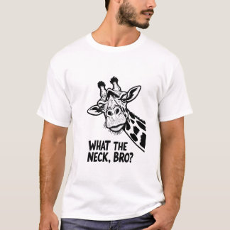 Camiseta What The Neck, Bro?