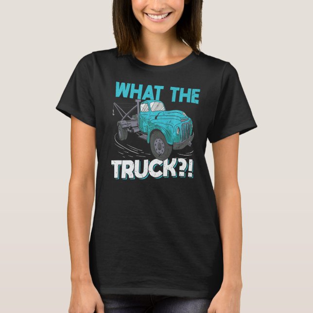 Camiseta What The Truck  Tow Trucker (Frente)