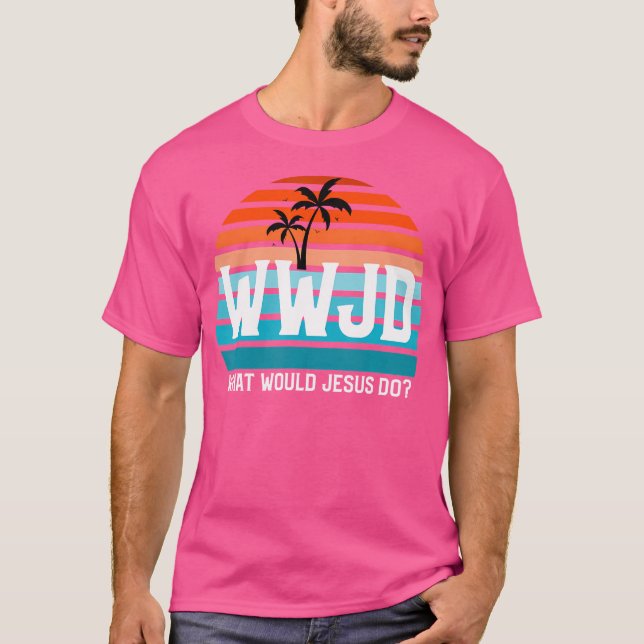Camiseta What Would Jesus Do He Would Love First Wwjd Hwlf (Frente)