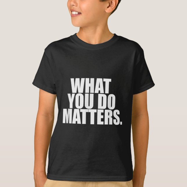 Camiseta What You Do S Motivation Life  (Frente)