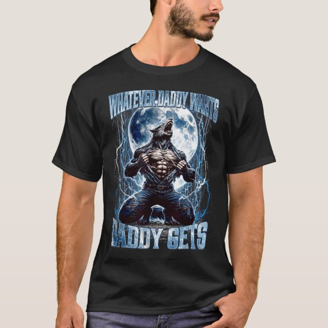 Camiseta Whatever Daddy Wants Daddy Gets Funny Alpha Wolf M (Frente)
