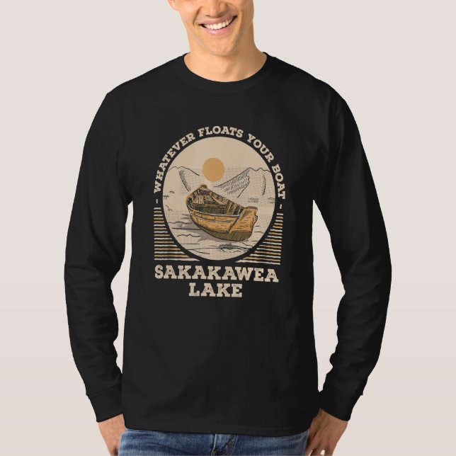Camiseta Whatever Floats Your Boat Lake Sakakawea Motivatio (Frente)