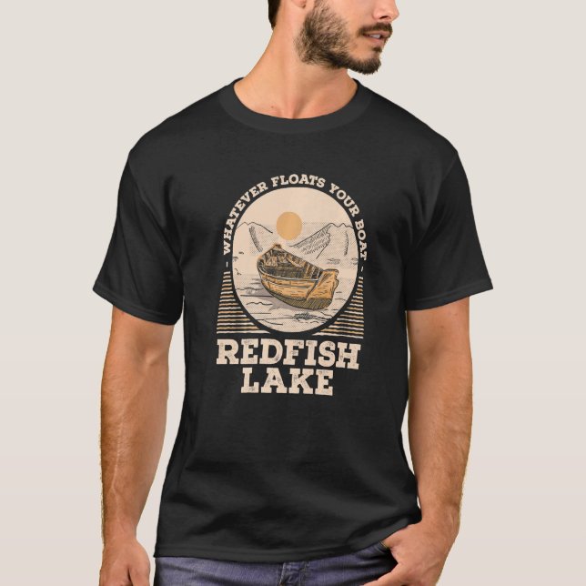 Camiseta Whatever Floats Your Boat Redfish Lake Motivationa (Frente)