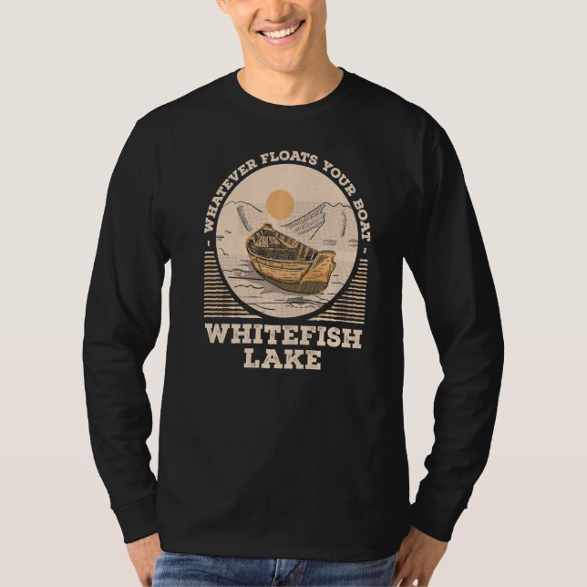 Camiseta Whatever Floats Your Boat Whitefish Lake Motivatio (Frente)