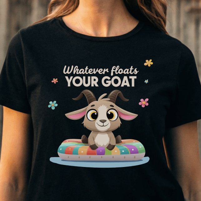 Camiseta Whatever Floats Your Goat Farming Pun (Criador carregado)