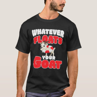 Camiseta whatever floats your goat for goat