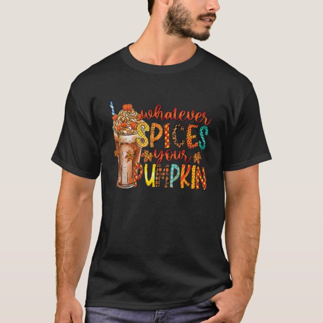 Camiseta Whatever Spices Your Pumpkin Fall Autumn Thanksgiv (Frente)