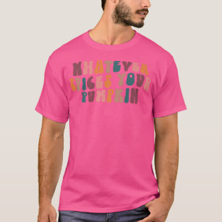 Camiseta Whatever Spices Your Pumpkin Funny Autumn Thanksgi