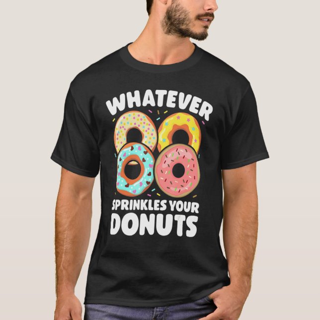 Camiseta Whatever Sprinkles Your Donuts Donut     Doughnut (Frente)
