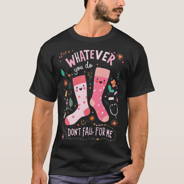 Camiseta Whatever You Do, Don't Fall for Me  (Frente)