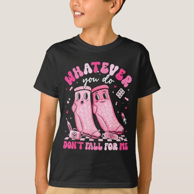 Camiseta Whatever You Do Don't Fall For Me Rn Pct Cna Nurse (Frente)