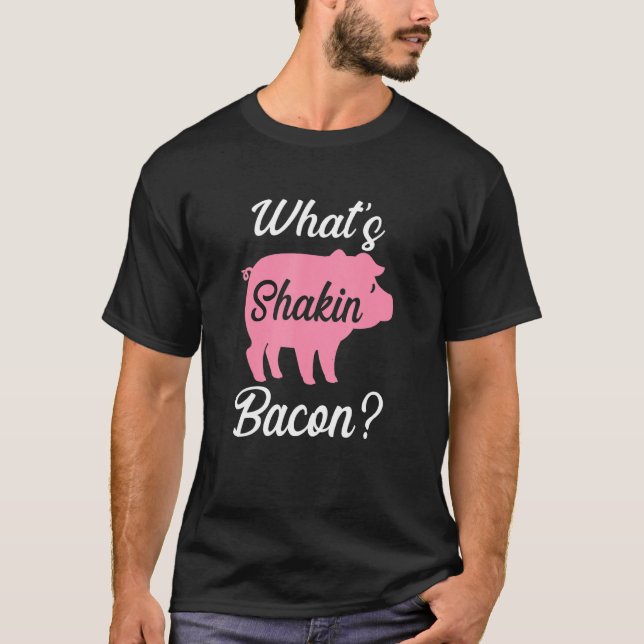 Camiseta What's Shakin Bacon (Frente)