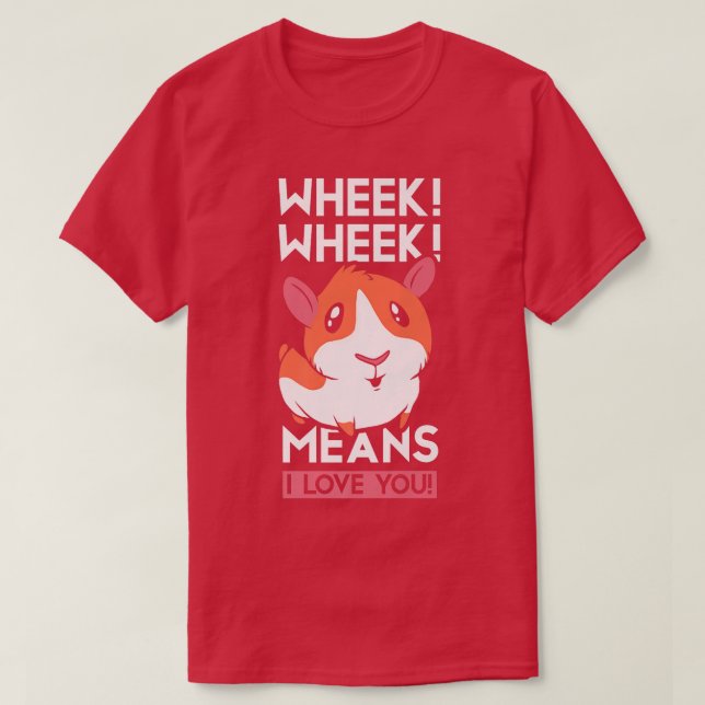 Camiseta Wheek Quer Dizer Que Te Amo Um Animal De Porco (Frente do Design)