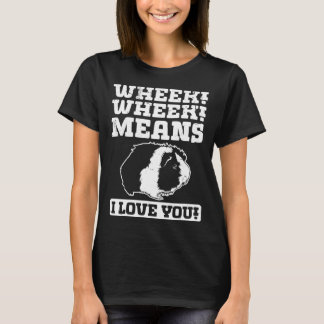 Camiseta Wheek Wheek Means I love you