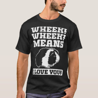 Camiseta Wheek Wheek Means I love you