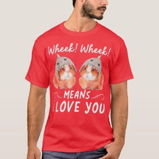 Camiseta Wheek Wheek Significa Que Eu Te Amo