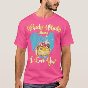 Camiseta Wheek Wheek Significa Que Eu Te Amo 1