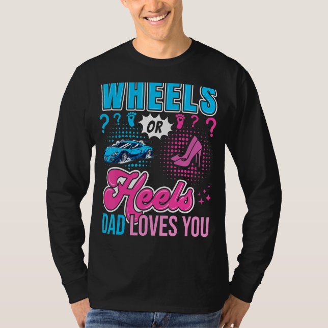 Camiseta Wheels Or Heels Dad Loves You New Baby Gender Reve (Frente)