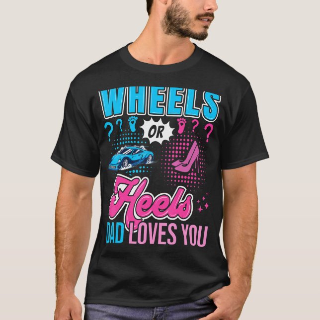 Camiseta Wheels Or Heels Dad Loves You New Baby Gender Reve (Frente)