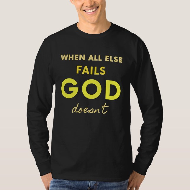 Camiseta When All Else Fails God Doesn't Christian Saying F (Frente)