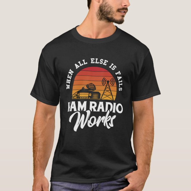 Camiseta When All Else Fails Ham Radio Works Amateur Radio (Frente)