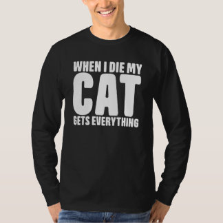 Camiseta When I Die My Cat Gets Everything Cat
