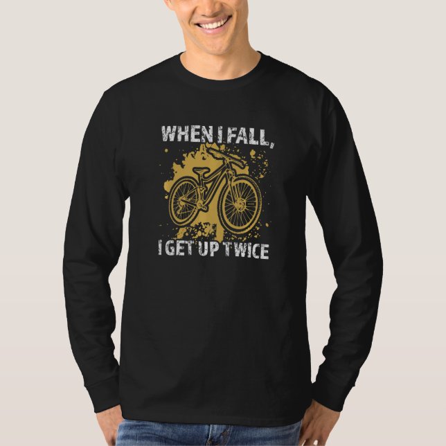 Camiseta when I fall I get up twice mountain bike mountain  (Frente)