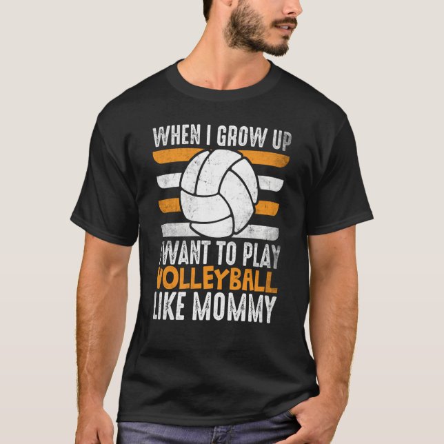 Camiseta When I Grow Up I want To Play Volleyball Like Momm (Frente)