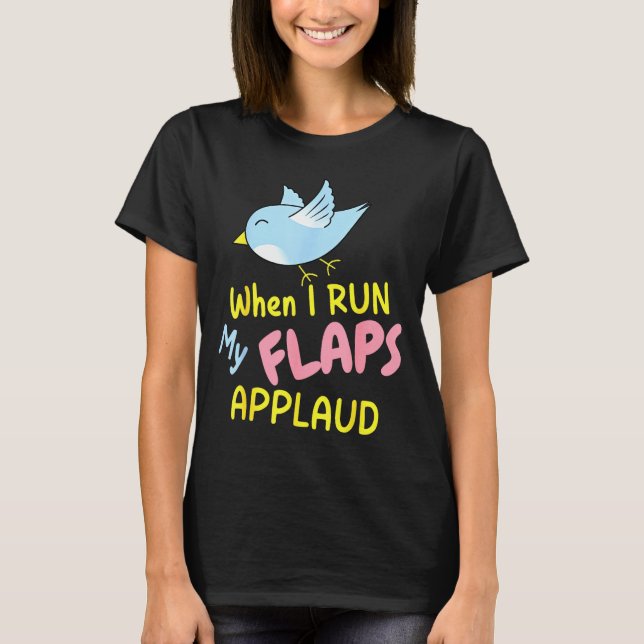 Camiseta When I Run My Flaps Applaud Inappropriate Embarrin (Frente)