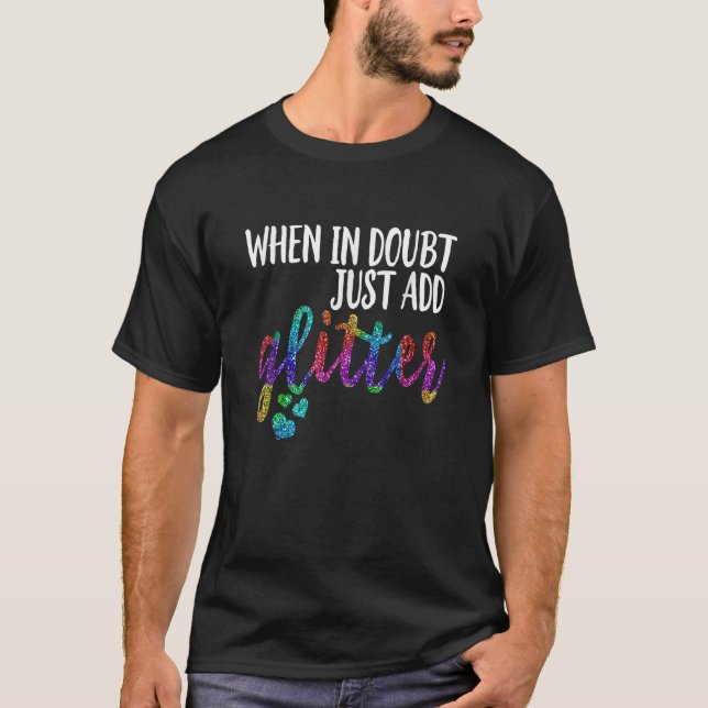 Camiseta When In Doubt Just Add Glitter Rainbow Hearts (Frente)