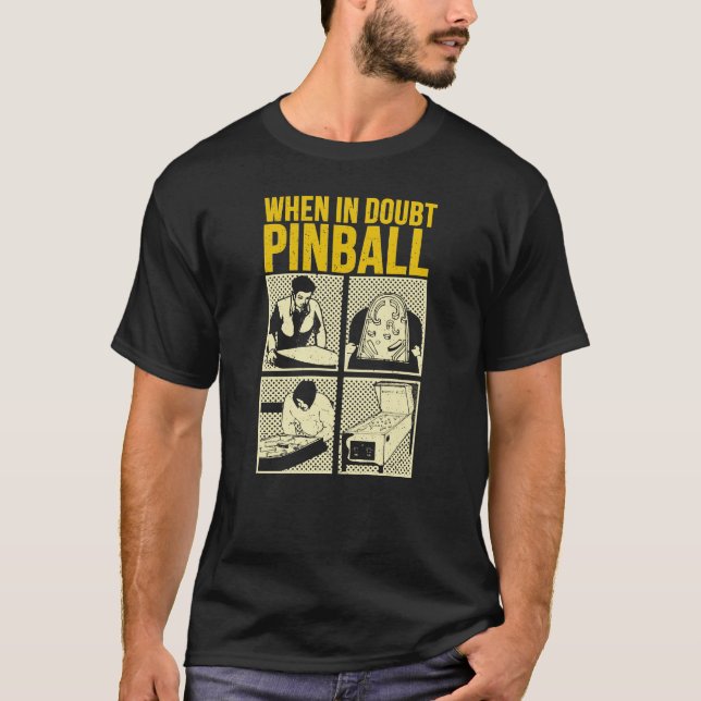 Camiseta When In Doubt Pinball  (Frente)