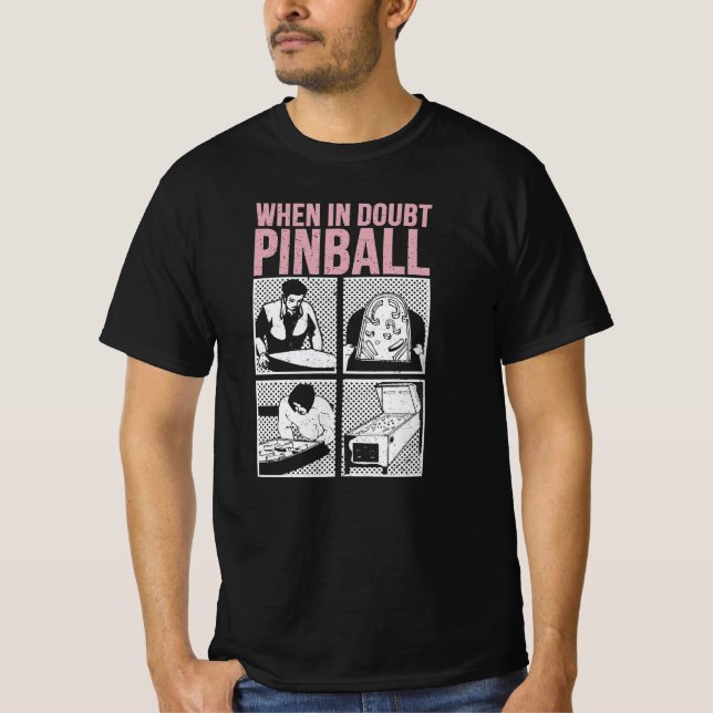 Camiseta When In Doubt Pinball  (Frente)