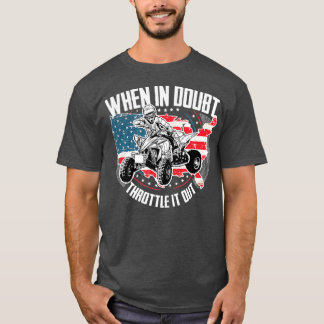 Camiseta When in Doubt Throttle It Out ATV Quad Bike Four