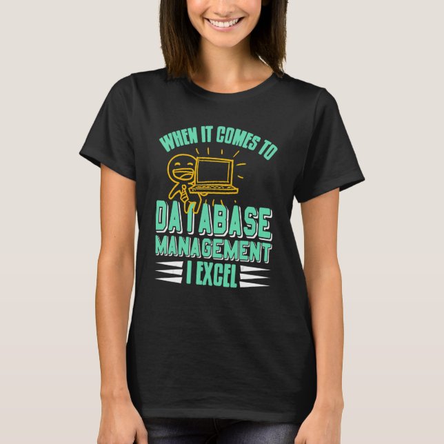 Camiseta When It Comes To Database Manage I Excel Cool Retr (Frente)
