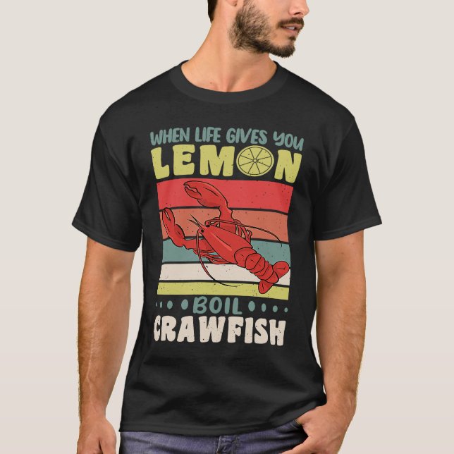 Camiseta When Life Gives You Lemons Boil Crawfish Crayfish  (Frente)