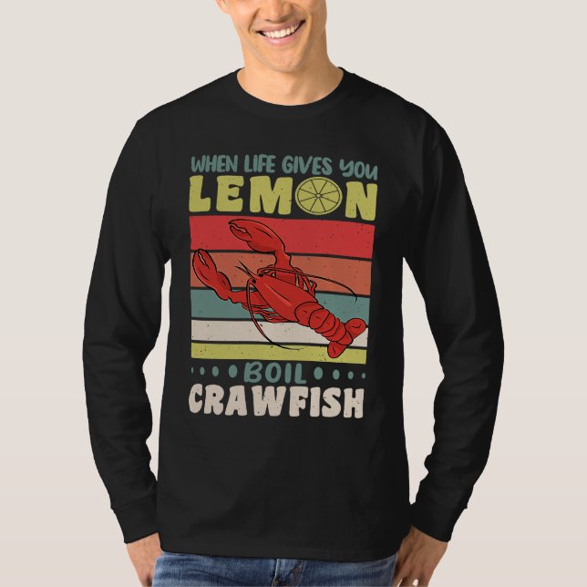 Camiseta When Life Gives You Lemons Boil Crawfish Crayfish  (Frente)