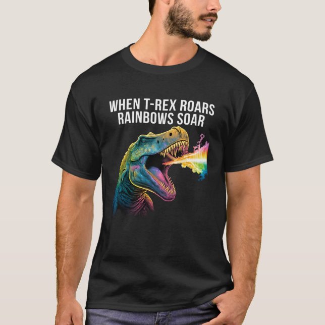 Camiseta When Rex roars rainbows soar  Dinosaur (Frente)