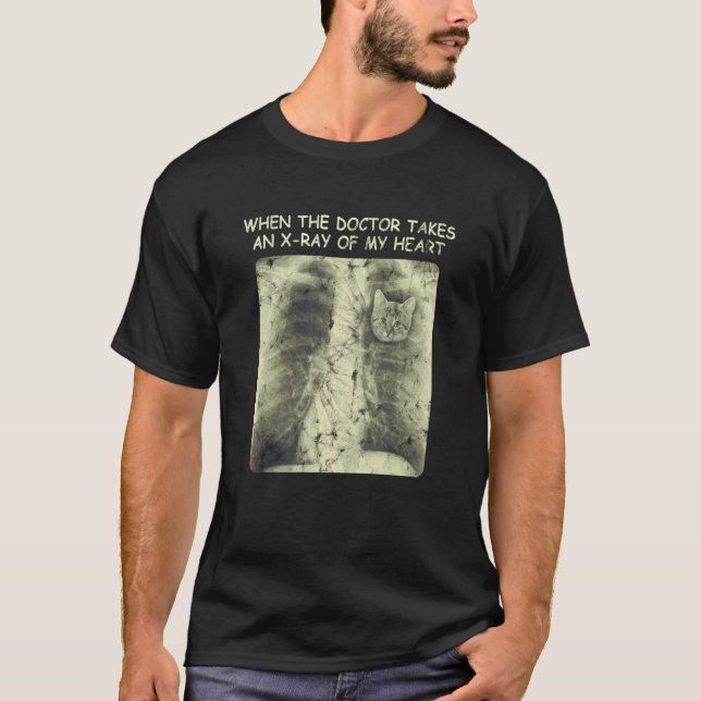 Camiseta When The Doctor Takes An X ray Of My Heart (Frente)