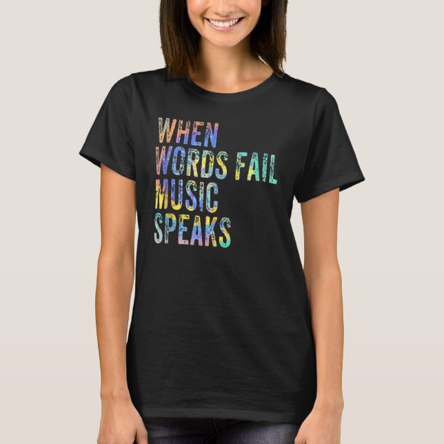 Camiseta When Words Fail Music Speaks Music Teacher Musicia (Frente)