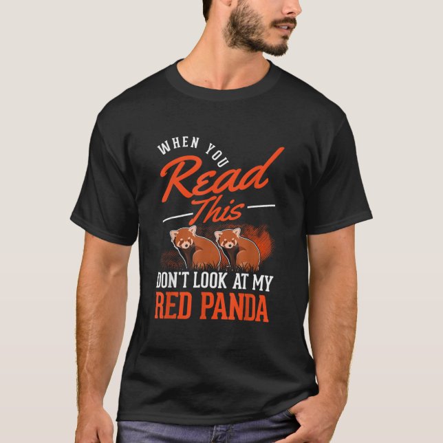 Camiseta When You Read This Don'T Look At My Red Panda (Frente)